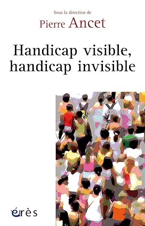 Couverture du livre Handicap visible, handicap invisible